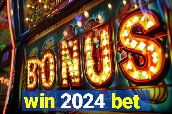 win 2024 bet